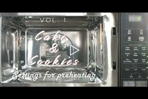 Method of PREHEATING &amp; BAKING TIME (Vol. 1) for Cakes &amp; Cookies  using LG Convection..