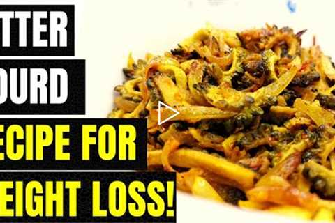 Bitter Gourd Recipe For Weight loss and Diet - Karela Recipe | Diet Karela banane ka Tareqqa