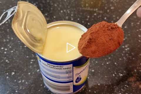 Whip Condensed Milk with Cocoa! You will be Amazed! Dessert in a Minute. No Baking !