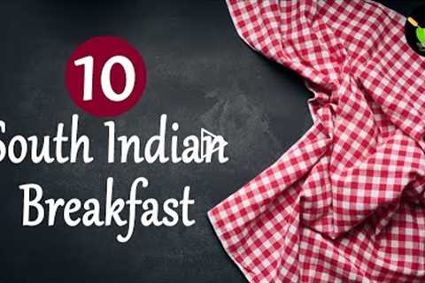 10 Best South Indian Breakfast Recipes |  Quick &amp; Easy Breakfast Recipes | Easy Breakfast..
