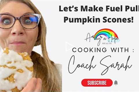 Let's Make Fuel Pull Pumpkin Scones with Coach Sarah!