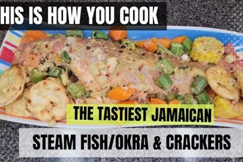 THIS IS HOW YOU COOK THE TASTIEST JAMAICAN STEAM FISH with OKRA &amp; CRACKERS!!!
