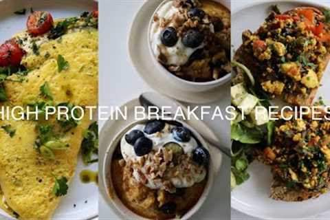 HIGH PROTEIN BREAKFAST RECIPES // Healthy &amp; Nourishing