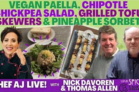 Vegan Paella, Chipotle Chickpea Salad, Grilled Tofu Skewers and Pineapple Sorbet with Nick &amp;..