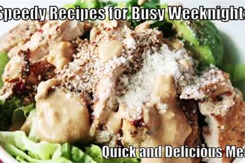 5 Speedy Recipes for Busy Weeknights - Effortless Meals 5 Fast &amp; Delicious Recipes
