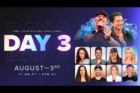Own Your Future Challenge Day 3: Live w/ Tony Robbins, Dean Graziosi &amp; Guests!