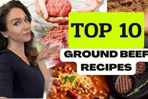 TOP 10 GROUND BEEF RECIPES ( KETO &amp; BUDGET FRIENDLY )
