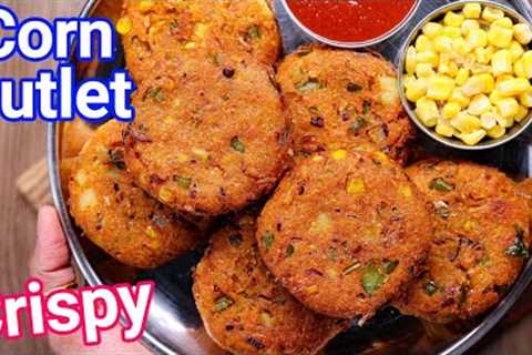 Sweet Corn Cutlet Recipe - Tasty &amp; Healthy Evening Snack | Sweet Corn Kebab Tikki