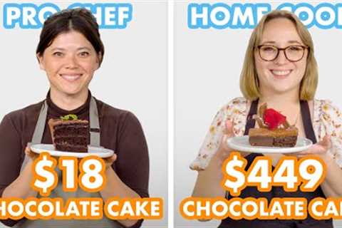 $449 vs $18 Chocolate Cake: Pro Chef &amp; Home Cook Swap Ingredients