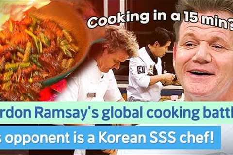 Gordon Ramsay , 15-minute time attack cooking battle!  vs Korean TOP tier CHEF | Chef &amp; My..